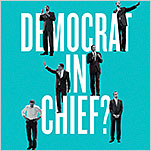 Democrat in Chief?